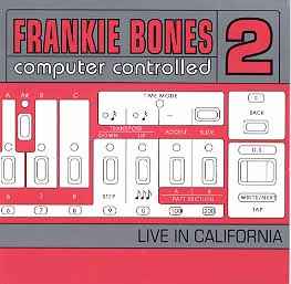 Frankie Bones - Computer Controlled 2 (Live In California) album cover