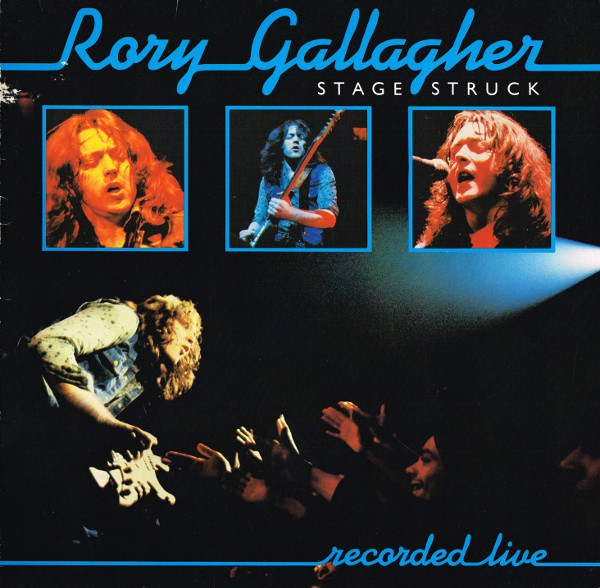 Rory Gallagher = ロリー・ギャラガー – Stage Struck = ステージ・ス