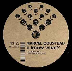 Marcel Cousteau - U Know What?