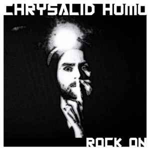 Chrysalid Homo - Rock On album cover
