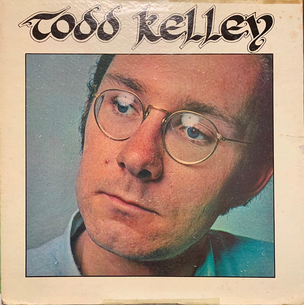 Todd Kelley – Todd Kelley (1969, Vinyl) - Discogs
