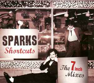 Sparks - Shortcuts • The 7 Inch Mixes (1979-1984)