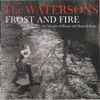 The Watersons - Frost And Fire (A Calendar Of Ritual And Magical Songs)