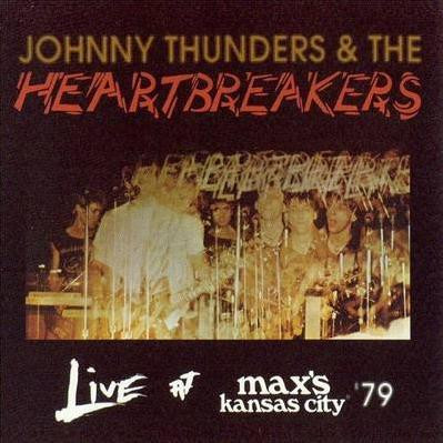 Johnny Thunders & The Heartbreakers – Live At Max's Kansas City 
