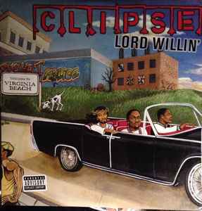 Clipse – Lord Willin' (2002, Vinyl) - Discogs