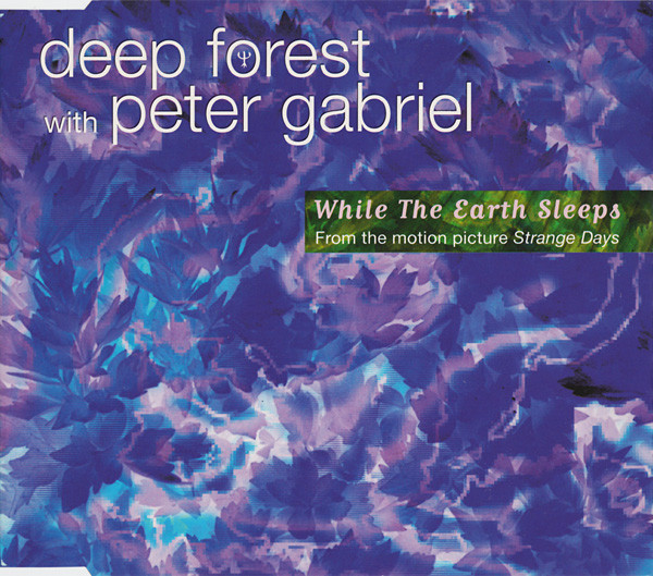 Deep Forest With Peter Gabriel – While The Earth Sleeps