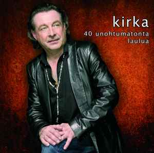 Kirka - 40 Unohtumatonta Laulua album cover