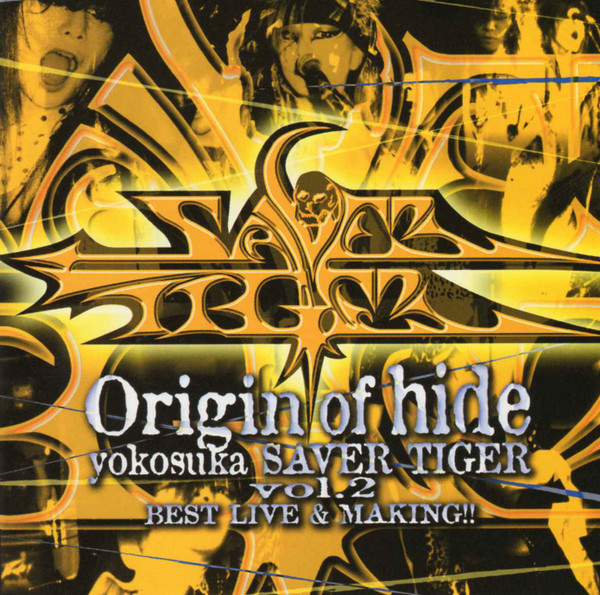 Yokosuka Saver Tiger – Origin Of Hide Vol. 2 - Best Live & Making