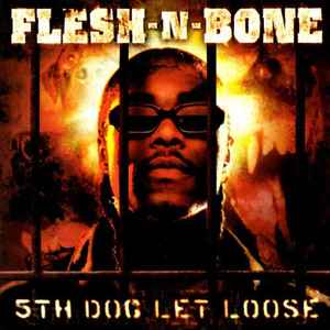 Flesh-N-Bone - 5th Dog Let Loose album cover