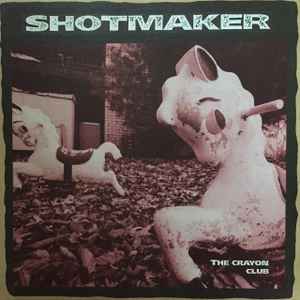 Shotmaker - The Crayon Club album cover