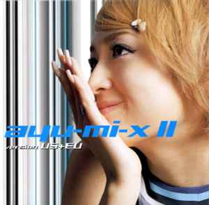 Ayumi Hamasaki – Ayu-mi-x II Version JPN (2000, CD) - Discogs