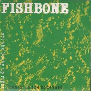 lataa albumi Fishbone - Bonin In The Boneyard Set The Booty Up Right