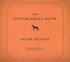 Peter Mulvey - The Knuckleball Suite