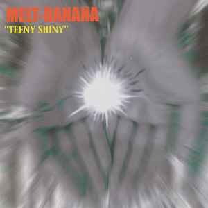 Melt-Banana - Teeny Shiny album cover