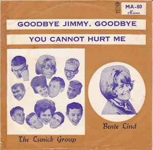 Bente Lind - Goodbye Jimmy, Goodbye / You Cannot Hurt Me album cover