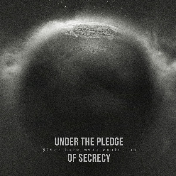 Album herunterladen Under The Pledge Of Secrecy - Black Hole Mass Evolution
