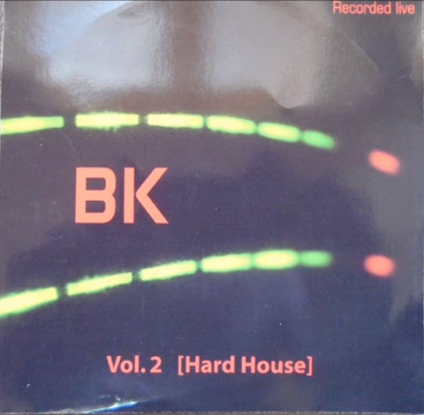 lataa albumi BK - Vol2 Recorded Live Hard House