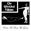 The Wretched Villains - Raise Me From The Grave