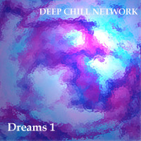 last ned album Deep Chill Network - Dreams 1