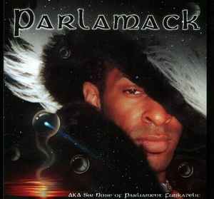 Carlos "Sir Nose" McMurray - Parlamack AKA SIr Nose Of Parliament Funkadelic album cover