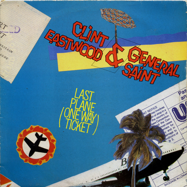 Clint Eastwood & General Saint – Last Plane (One Way Ticket) (1984