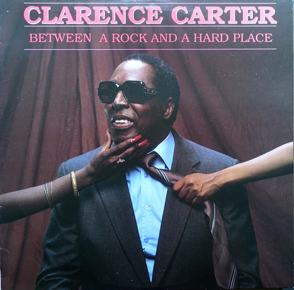 Clarence Carter – Between A Rock And A Hard Place (1990, Vinyl 