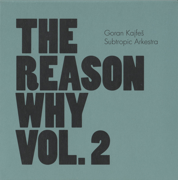Goran Kajfeš Subtropic Arkestra – The Reason Why Vol. 2 (CD)