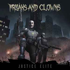 Freaks And Clowns - Justice Elite album cover
