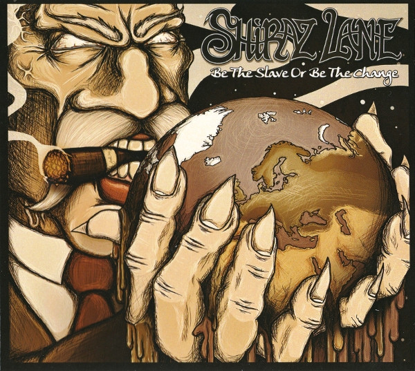 descargar álbum Shiraz Lane - Be The Slave Or Be The Change