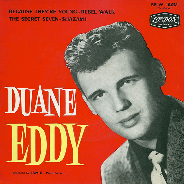 Duane Eddy, Duane Eddy And The Rebels – Because They're Young