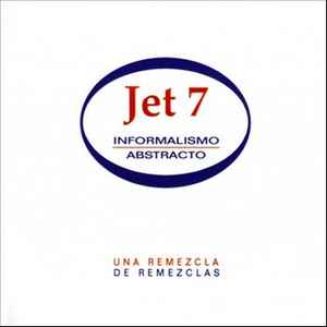 Jet 7 - Informalismo Abstracto (Una Remezcla De Remezclas) album cover