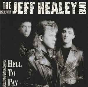 The Jeff Healey Band - Hell To Pay album cover