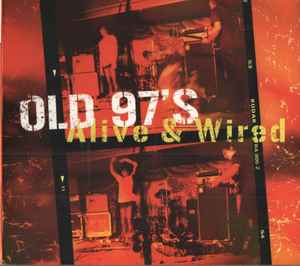 Old 97's - Alive & Wired