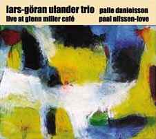 Lars-Göran Ulander Trio - Live At Glenn Miller Café