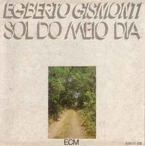 Egberto Gismonti - Sol Do Meio Dia