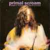 Primal Scream - Loaded / I'm Losing More Than I'll Ever Have