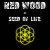 Red Wood* - Seed Of Life
