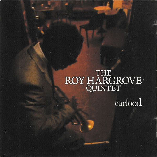 Roy Hargrove Quintet - Earfood | Discogs