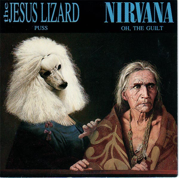 The Jesus Lizard / Nirvana – Puss / Oh, The Guilt (1993, Vinyl