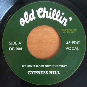 We Ain't Goin Out Like That - Cypress Hill
