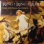 Musica Donum Dei – Ring A Ring O' Roses (Songs And Dances For Children)  (2003