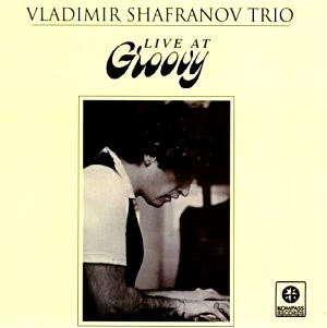 Vladimir Shafranov Trio – Live At Groovy (2001, Vinyl) - Discogs