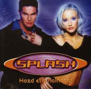 Splash (19) - Hozd El A Holnapot