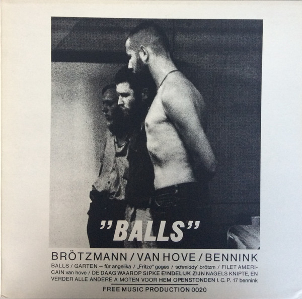 Brötzmann / Van Hove / Bennink – Balls (1970, Vinyl) - Discogs