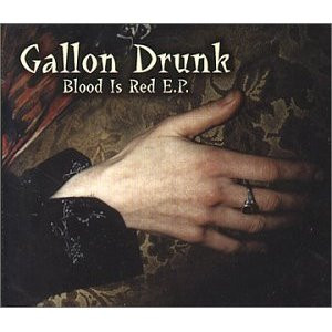 télécharger l'album Gallon Drunk - Blood Is Red