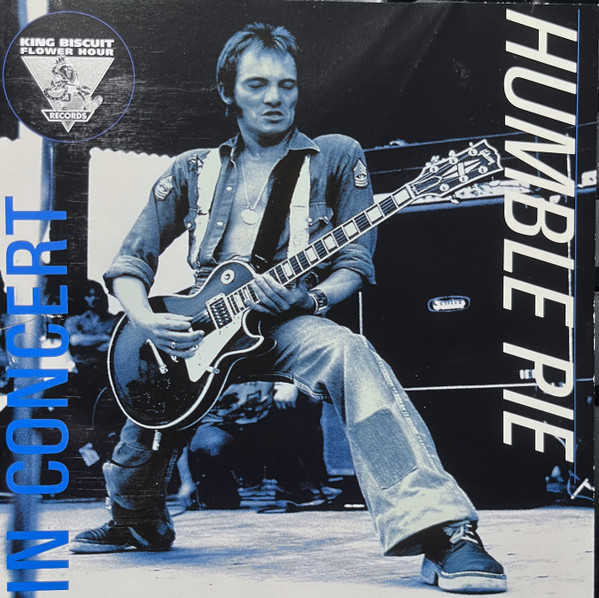 Humble Pie - King Biscuit Flower Hour Presents Humble Pie In Concert |  Releases | Discogs