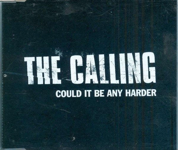 Could It Be Any Harder Snippet Song Download by The Calling – Wherever You  Will Go @Hungama