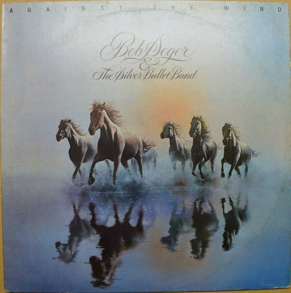 Bob Seger u0026 The Silver Bullet Band – Against The Wind (1980