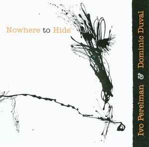 Ivo Perelman - Nowhere To Hide album cover