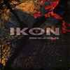 Ikon (4) - Where Do I Go From Here